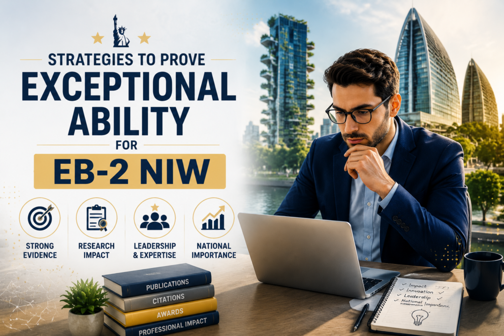 Strategies to Prove Exceptional Ability for EB-2 NIW