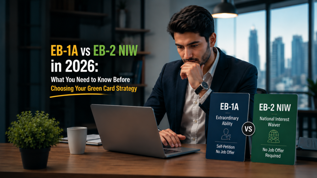 EB-1A vs EB-2 NIW in 2026: What You Need to Know Before Choosing Your Green Card Strategy