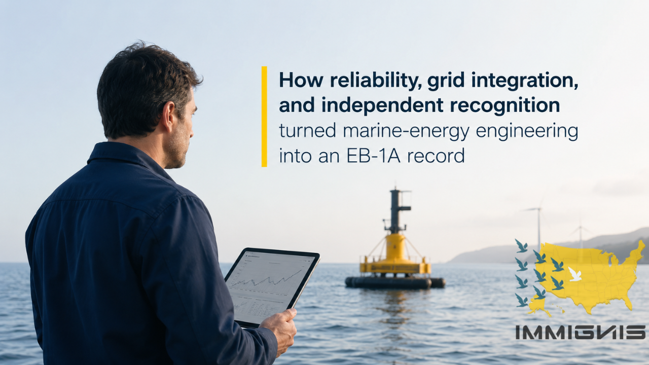 EB-1A Ocean Energy Engineer approved by USCIS after documenting wave-energy converter reliability and grid integration expertise