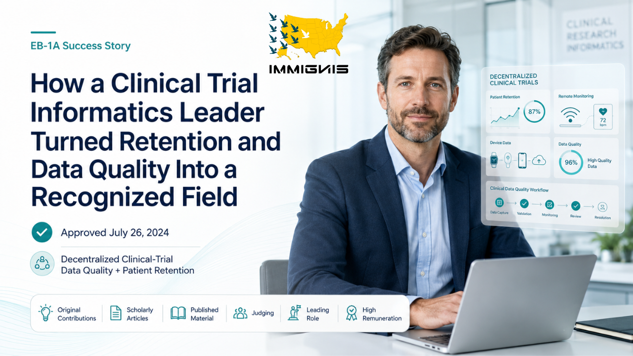 EB-1A clinical trial informatics leader success story involving decentralized clinical trial data quality and patient retention