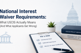 National Interest Waiver Requirements: What USCIS Actually Means (And What Applicants Get Wrong)